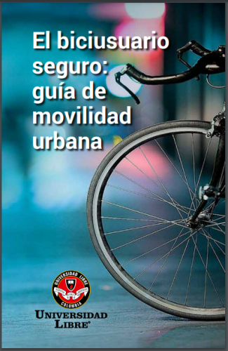 El biciusuario seguro: guía de movilidad urbana